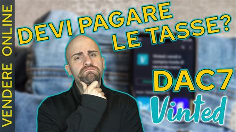 Vinted: il nuovo modulo DAC7 non è una tassa .